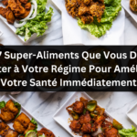 Les 7 Super-Aliments Que Vous Devez Ajouter à Votre Régime Pour Améliorer Votre Santé Immédiatement